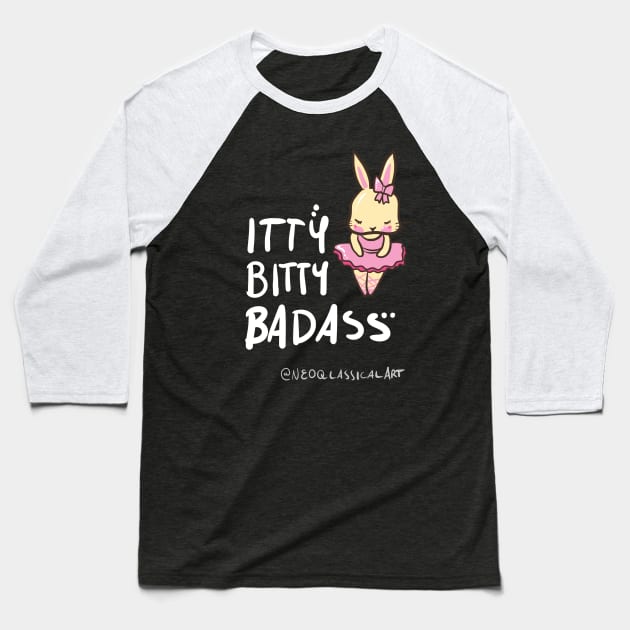 Itty Bitty Badass Baseball T-Shirt by Neoqlassical